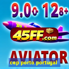 cep porto portugal